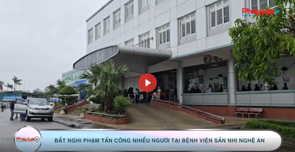 Bắt nghi phạm tấn công nhiều người tại Bệnh viện Sản Nhi Nghệ An