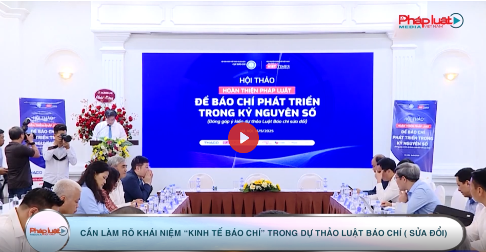 Cần làm rõ khái niệm “Kinh tế báo chí” trong Dự thảo Luật Báo chí (sửa đổi)